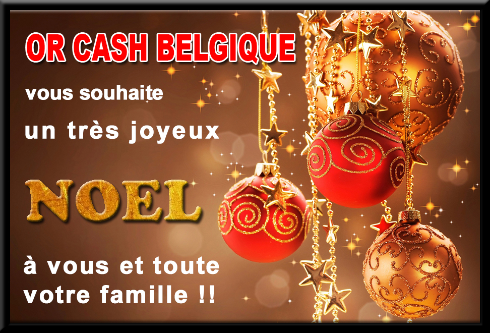 Achat Or Cash Belgique et Nord de la France - Lille Valencienne Roubaix Tourcoing Maubeuge Cambrai Douai Calais Dunkerke Paris Saint-Denis Roissy Cergy - blog et actualites - Joyeux Noel 2017