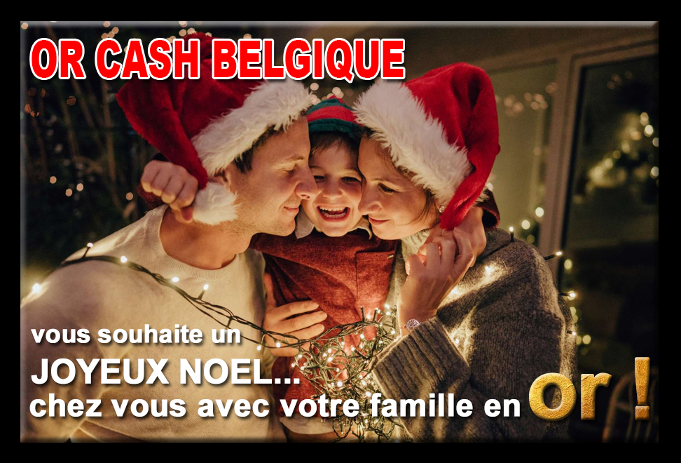 Achat Or Cash Belgique et Nord de la France - Lille Valencienne Roubaix Tourcoing Maubeuge Cambrai Douai Calais Dunkerke Paris Saint-Denis Roissy Cergy - blog et actualites - Joeyeux Noel 2020