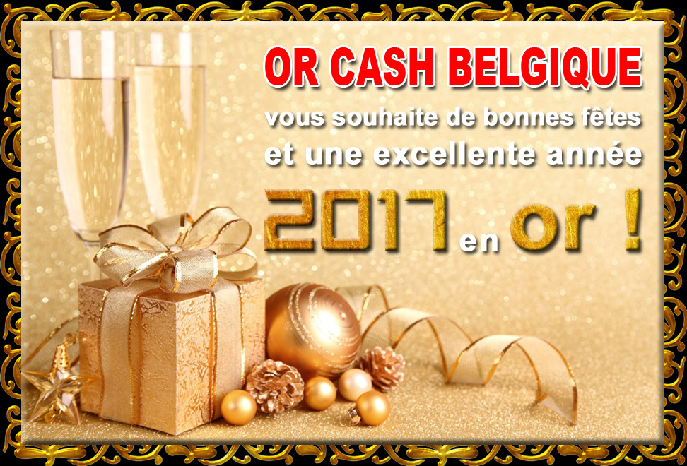 Achat Or Cash Belgique et Nord de la France - Lille Valencienne Roubaix Tourcoing Maubeuge Cambrai Douai Calais Dunkerke Paris Saint-Denis Roissy Cergy  - blog et actualites - Meilleurs voeux 2017.